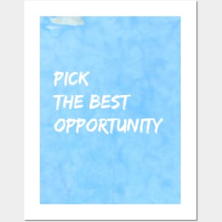 Pick The Best Opportunity Posters and Art